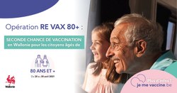 Covid-19 : Opération « Re Vax 80+ » en Wallonie : Seconde chance de vaccination pour les citoyens âgés de 80 ans et plus.